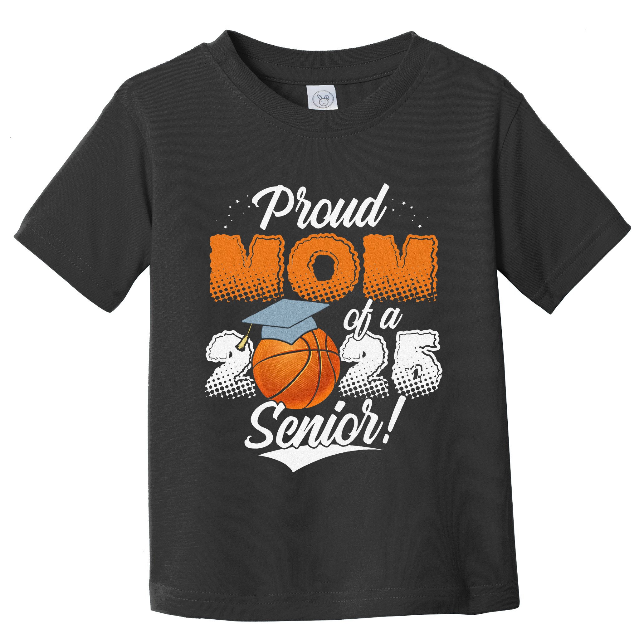 Proud Mom Of A 2025 Senior Graduate Basketball Gift Toddler T-Shirt