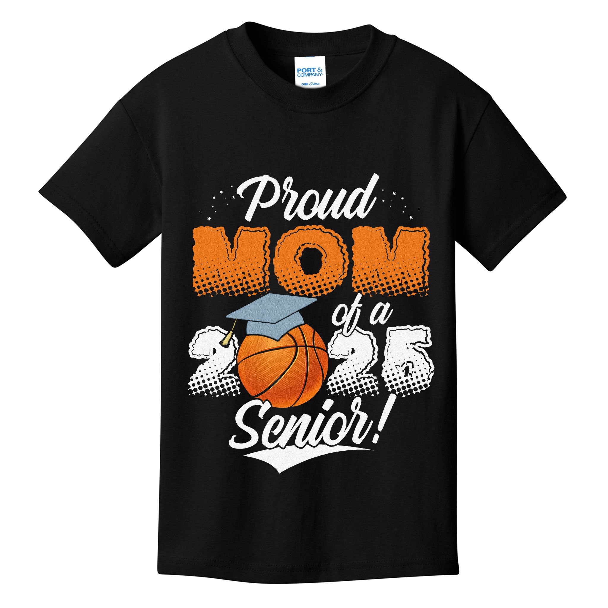 Proud Mom Of A 2025 Senior Graduate Basketball Gift Kids T-Shirt