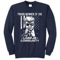 Proud Member Of The LGBFJB Community Conservative Anti Biden Tall Sweatshirt