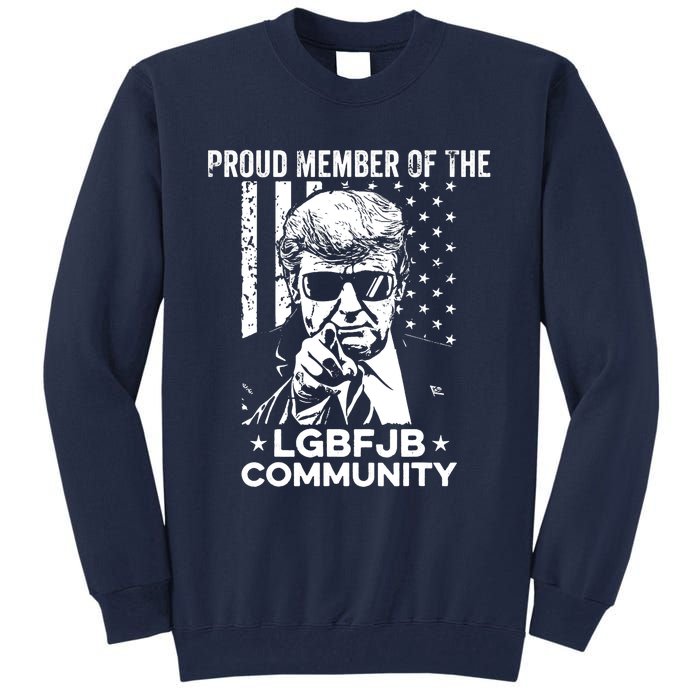 Proud Member Of The LGBFJB Community Conservative Anti Biden Tall Sweatshirt