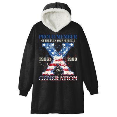 Proud Member Of The Fuck Your Feelings Gen X Usa Hooded Wearable Blanket