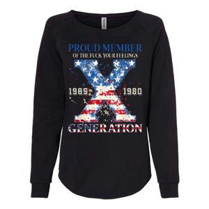 Proud Member Of The Fuck Your Feelings Gen X Usa Womens California Wash Sweatshirt