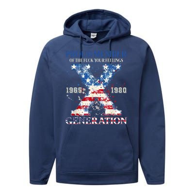 Proud Member Of The Fuck Your Feelings Gen X Usa Performance Fleece Hoodie