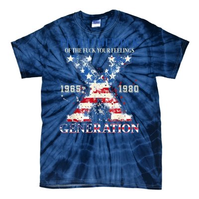 Proud Member Of The Fuck Your Feelings Gen X Usa Tie-Dye T-Shirt