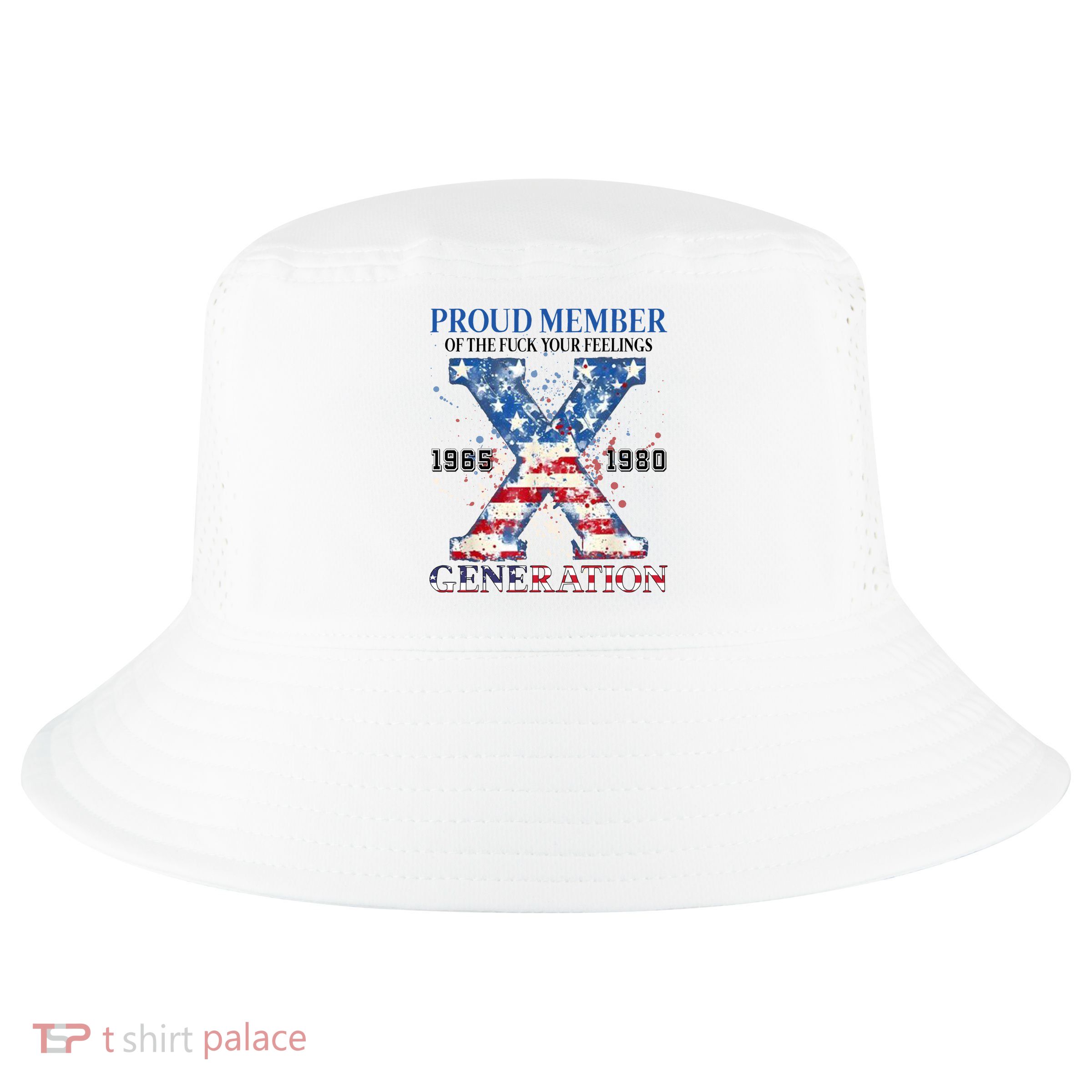Proud Member Of The Fuck Your Feelings Gen X Usa Cool Comfort Performance Bucket Hat
