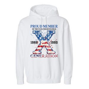 Proud Member Of The Fuck Your Feelings Gen X Usa Garment-Dyed Fleece Hoodie