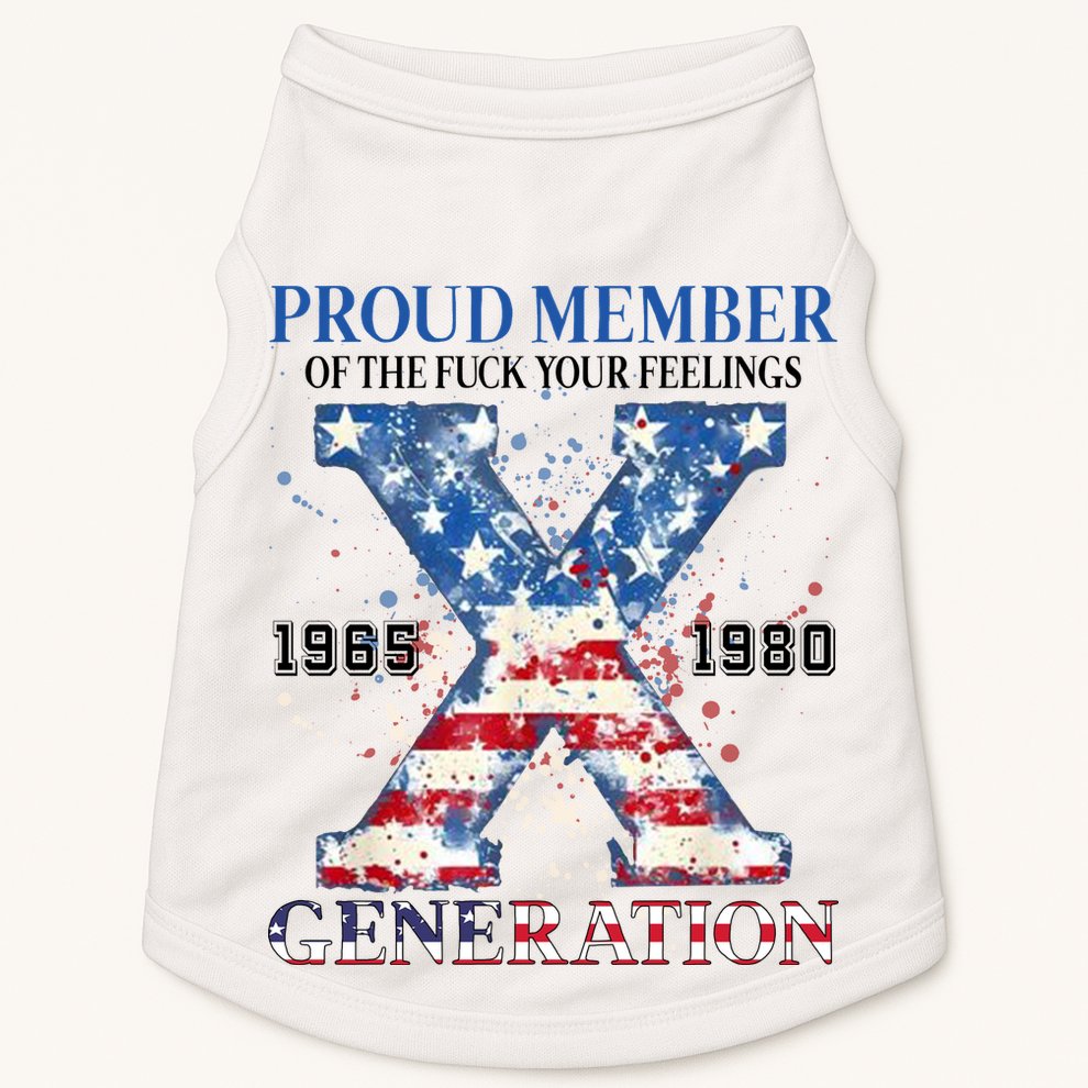 Proud Member Of The Fuck Your Feelings Gen X Usa Doggie Tank