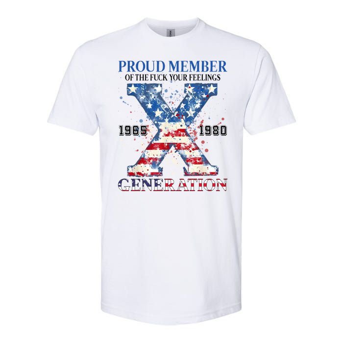 Proud Member Of The Fuck Your Feelings Gen X Usa Softstyle CVC T-Shirt