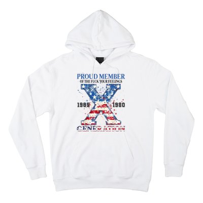 Proud Member Of The Fuck Your Feelings Gen X Usa Hoodie