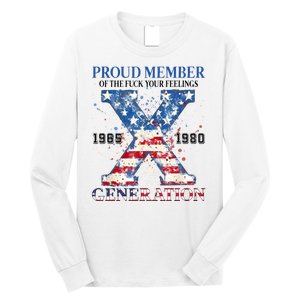 Proud Member Of The Fuck Your Feelings Gen X Usa Long Sleeve Shirt