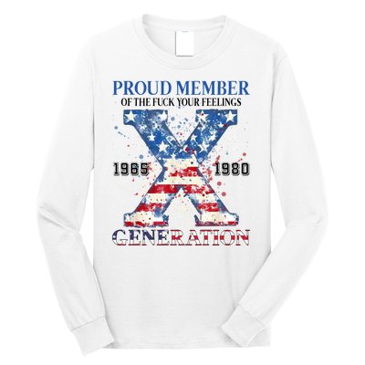 Proud Member Of The Fuck Your Feelings Gen X Usa Long Sleeve Shirt