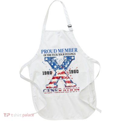 Proud Member Of The Fuck Your Feelings Gen X Usa Full-Length Apron With Pockets