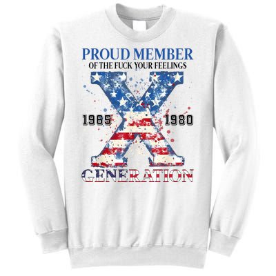 Proud Member Of The Fuck Your Feelings Gen X Usa Sweatshirt