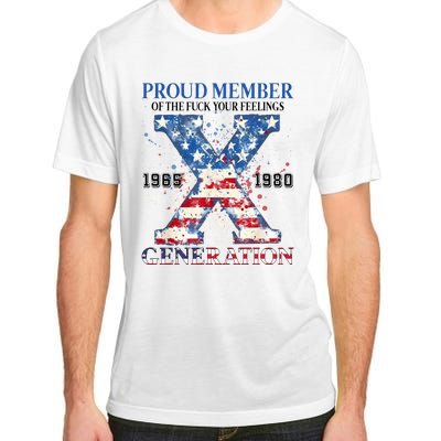 Proud Member Of The Fuck Your Feelings Gen X Usa Adult ChromaSoft Performance T-Shirt