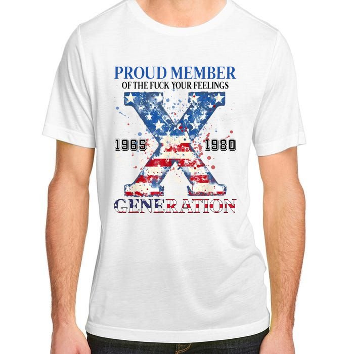 Proud Member Of The Fuck Your Feelings Gen X Usa Adult ChromaSoft Performance T-Shirt