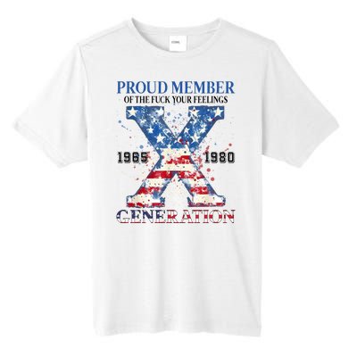 Proud Member Of The Fuck Your Feelings Gen X Usa Tall Fusion ChromaSoft Performance T-Shirt