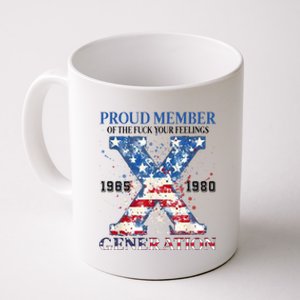 Proud Member Of The Fuck Your Feelings Gen X Usa Coffee Mug