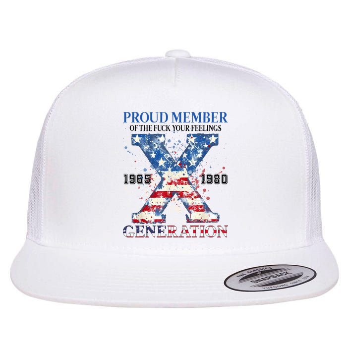 Proud Member Of The Fuck Your Feelings Gen X Usa Flatbill Hat
