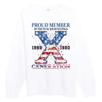 Proud Member Of The Fuck Your Feelings Gen X Usa Premium Crewneck Sweatshirt