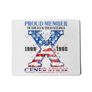 Proud Member Of The Fuck Your Feelings Gen X Usa Mousepad