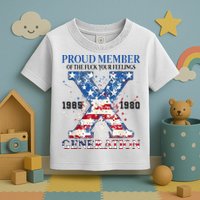 Proud Member Of The Fuck Your Feelings Gen X Usa Toddler T-Shirt