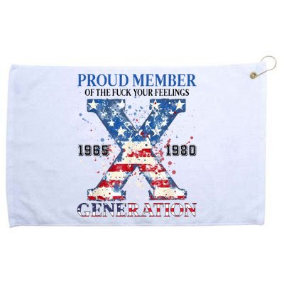 Proud Member Of The Fuck Your Feelings Gen X Usa Grommeted Golf Towel