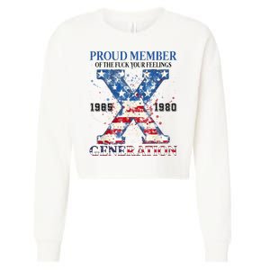 Proud Member Of The Fuck Your Feelings Gen X Usa Cropped Pullover Crew