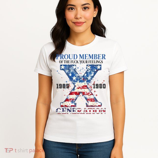 Proud Member Of The Fuck Your Feelings Gen X Usa Women's T-Shirt