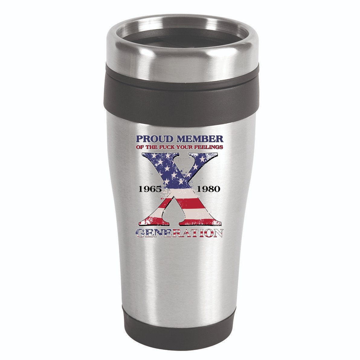 Proud Member Of The Fuck Your Feelings Generation 1965 1980 Gen X 16oz Travel Tumbler