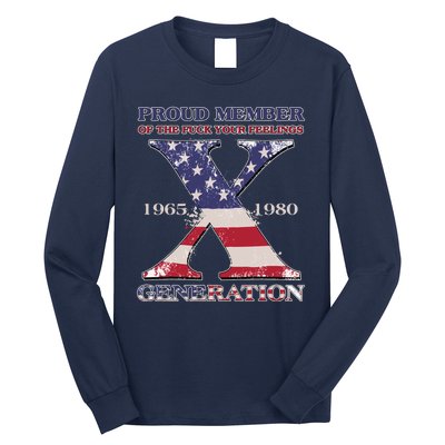 Proud Member Of The Fuck Your Feelings Generation 1965 1980 Gen X Long Sleeve Shirt