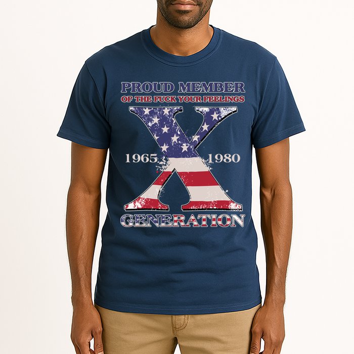Proud Member Of The Fuck Your Feelings Generation 1965 1980 Gen X Tall T-Shirt