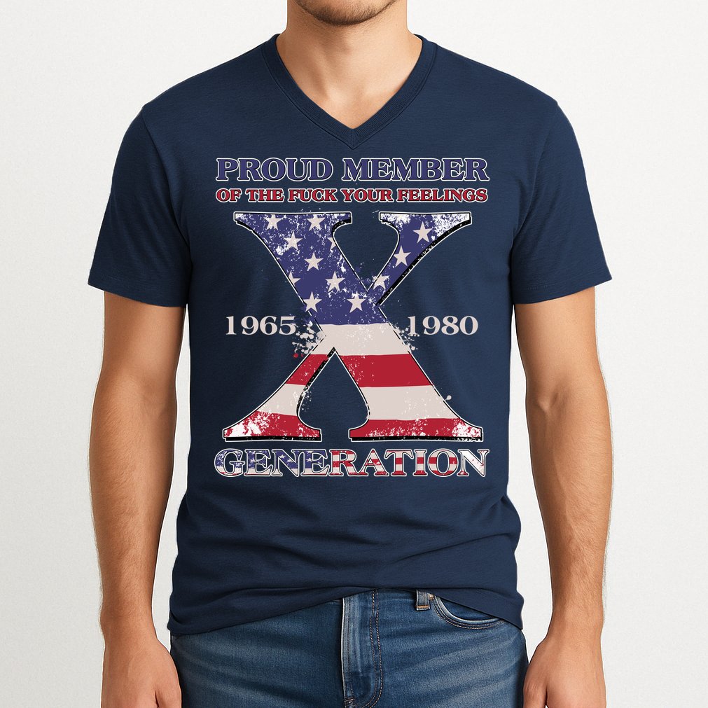 Proud Member Of The Fuck Your Feelings Generation 1965 1980 Gen X V-Neck T-Shirt