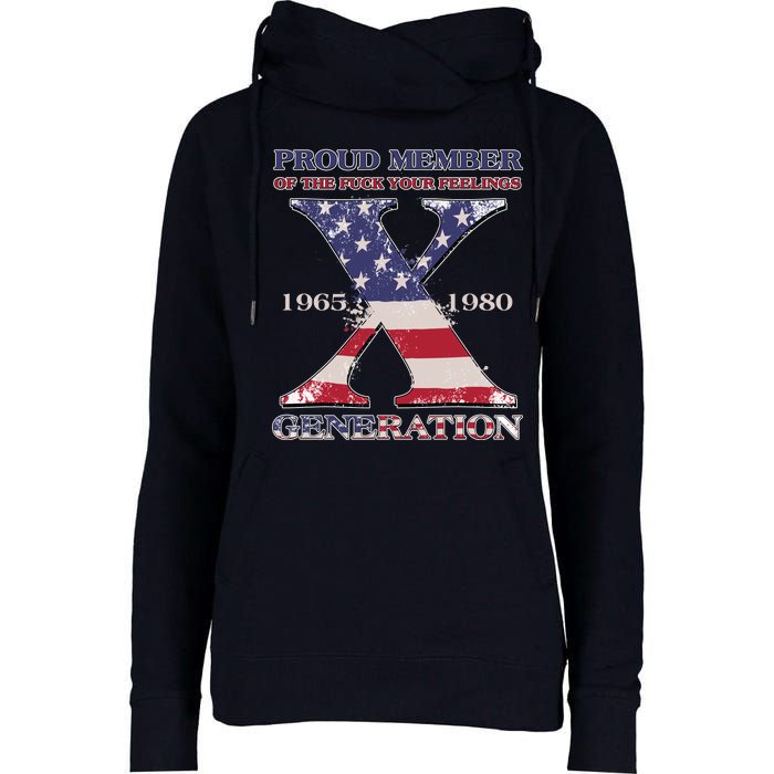 Proud Member Of The Fuck Your Feelings Generation 1965 1980 Gen X Womens Funnel Neck Pullover Hood