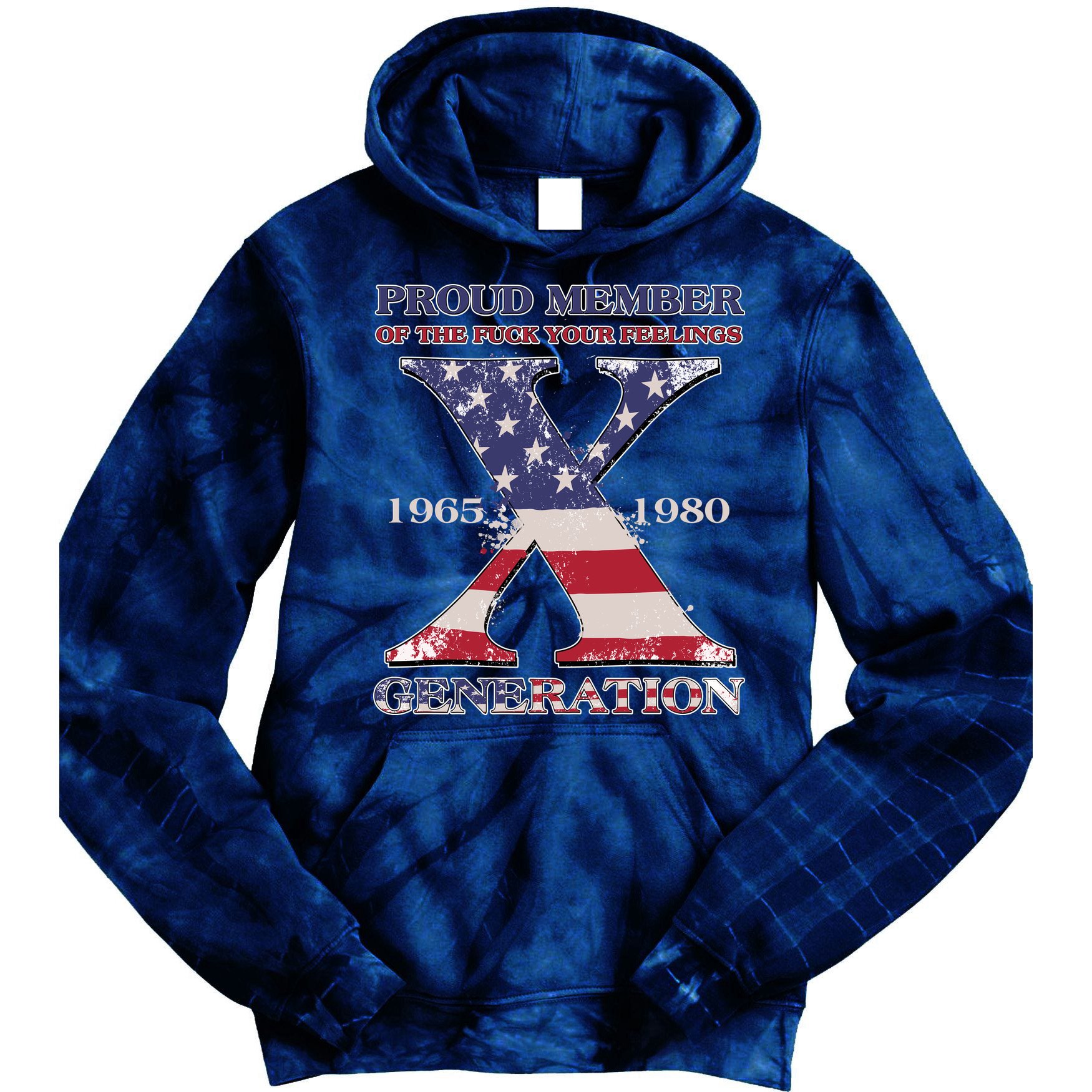 Proud Member Of The Fuck Your Feelings Generation 1965 1980 Gen X Tie Dye Hoodie