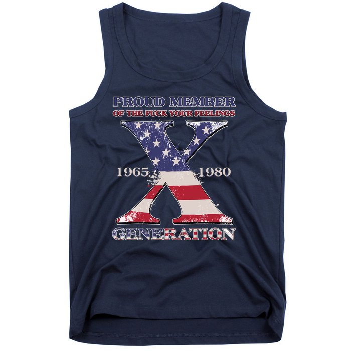 Proud Member Of The Fuck Your Feelings Generation 1965 1980 Gen X Tank Top