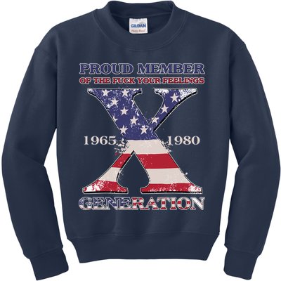 Proud Member Of The Fuck Your Feelings Generation 1965 1980 Gen X Kids Sweatshirt
