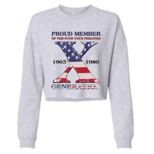 Proud Member Of The Fuck Your Feelings Generation 1965 1980 Gen X Cropped Pullover Crew