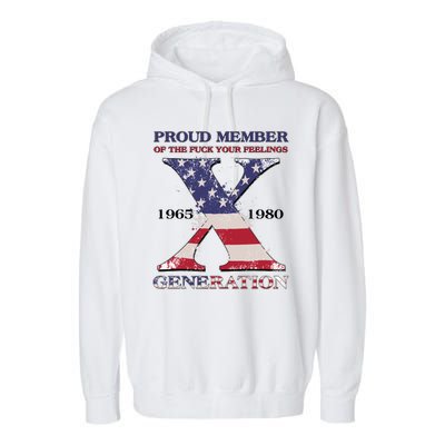 Proud Member Of The Fuck Your Feelings Generation 1965 1980 Gen X Garment-Dyed Fleece Hoodie