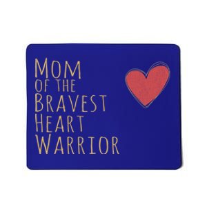 Proud Mom Of Bravest Heart Warrior Chd Awareness Congenital Gift Mousepad