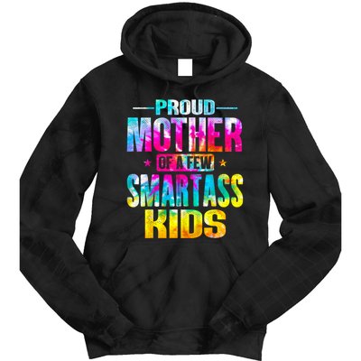 Proud Mother Of A Few Smartass Kidss MotherS Day Tie Dye Hoodie