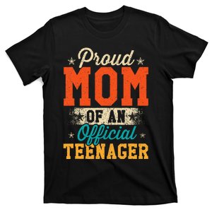 Proud Mom Of Teenager 13th Birthday Gift T-Shirt