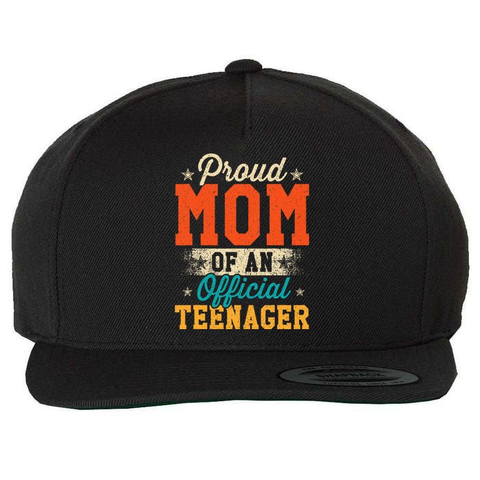 Proud Mom Of Teenager 13th Birthday Gift Wool Snapback Cap