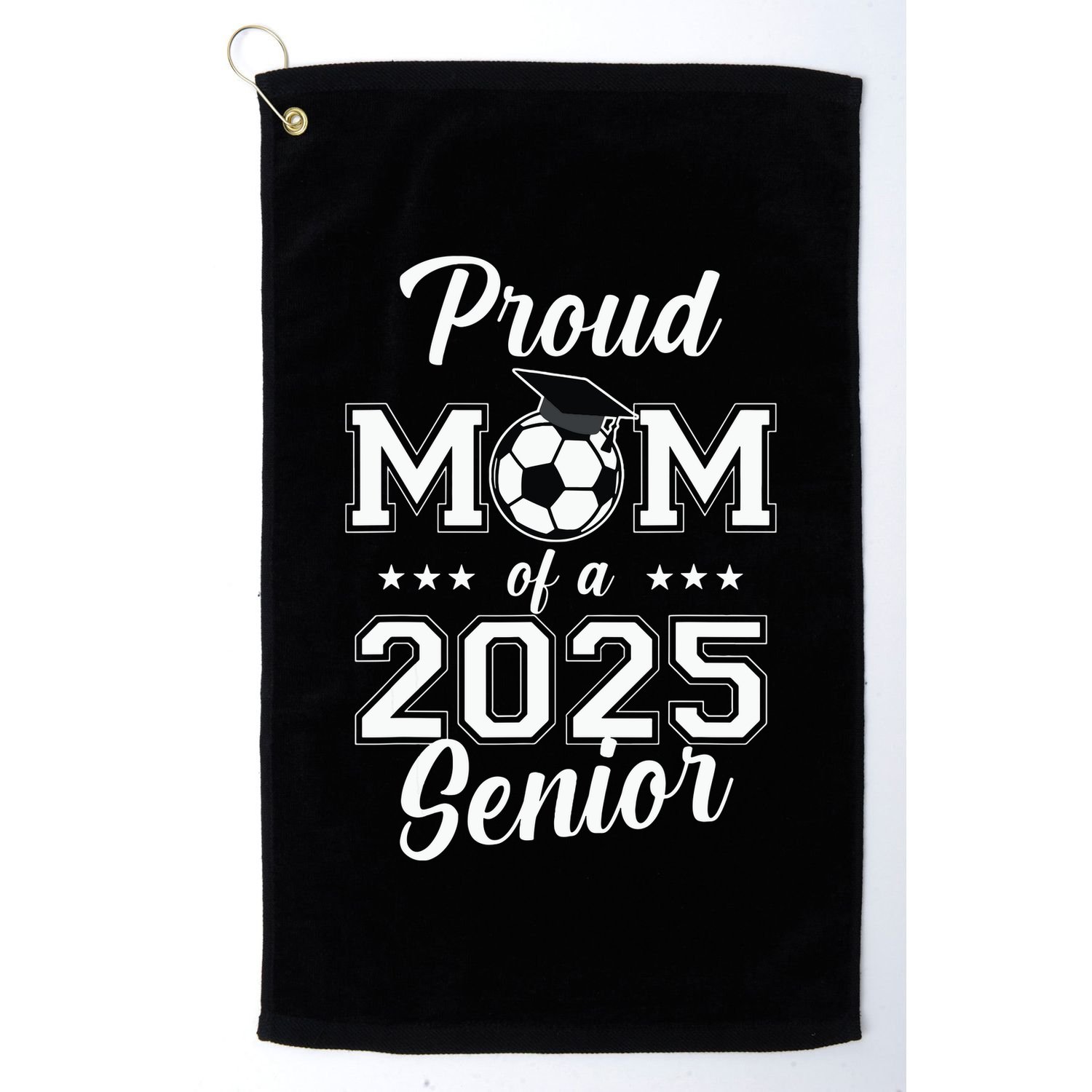 Proud Mom Of A 2025 Senior Golf Towel