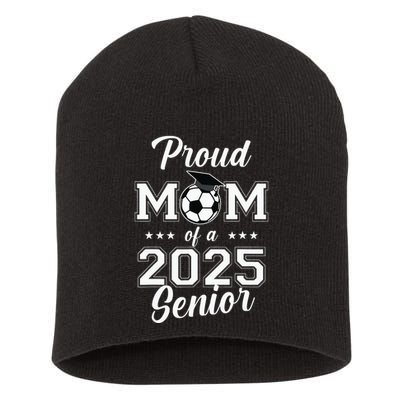 Proud Mom Of A 2025 Senior Short Acrylic Beanie