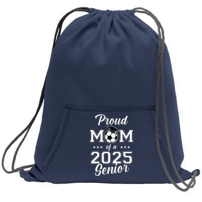 Proud Mom Of A 2025 Senior Sweatshirt Cinch Pack Bag