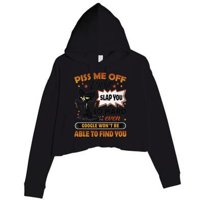 Piss Me Off I Will Slap You So Hard Funny Black Cat Sarcasm Crop Fleece Hoodie