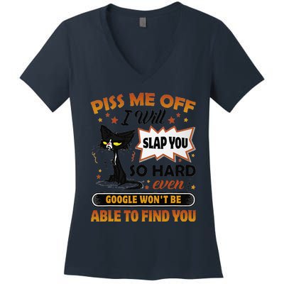 Piss Me Off I Will Slap You So Hard Funny Black Cat Sarcasm Women's V-Neck T-Shirt