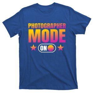 Photographer Mode On Cute Gift T-Shirt