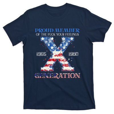 Proud Member Of The Fuck Your Feelings Gen X Usa 4th Of July T-Shirt