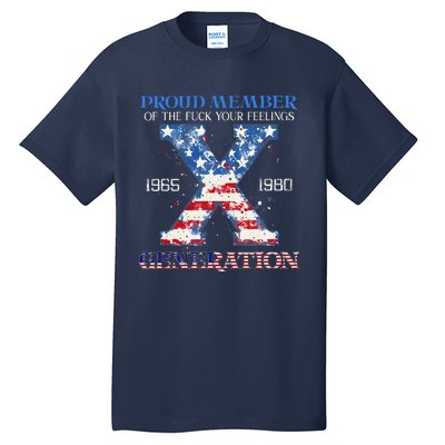 Proud Member Of The Fuck Your Feelings Gen X Usa 4th Of July Tall T-Shirt